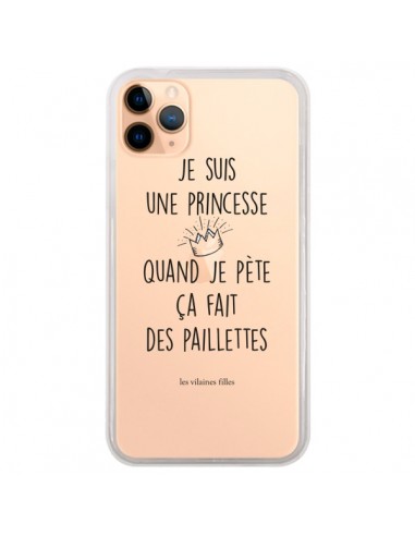 Coque iPhone 11 Pro Max Je suis une princesse quand je pète ça fait des paillettes Transparente - Les Vilaines Filles