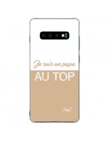 Coque Samsung S10 Plus Je suis un Papa au Top Beige - Chapo