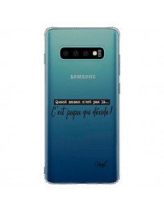 Coque Samsung S10 Plus C'est Papa qui Décide Transparente...