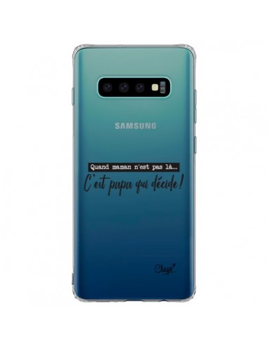 Coque Samsung S10 Plus C'est Papa qui Décide Transparente - Chapo