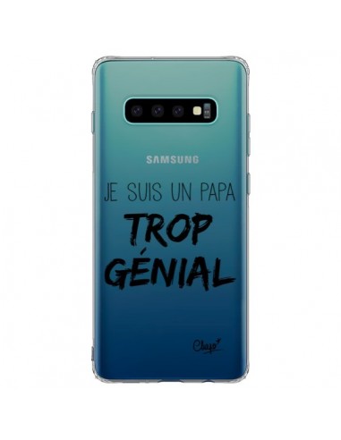 Coque Samsung S10 Plus Je suis un Papa trop Génial Transparente - Chapo