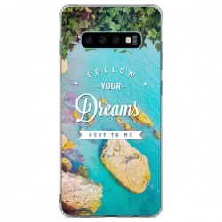 Coque Samsung S10 Plus Follow your dreams Suis tes rêves...