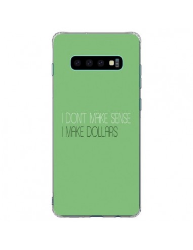 Coque Samsung S10 Plus I don't make sense, I make Dollars, vert - Shop Gasoline