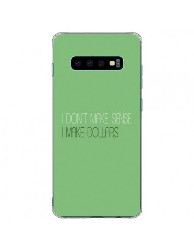 Coque Samsung S10 Plus I don't make sense, I make Dollars, vert - Shop Gasoline