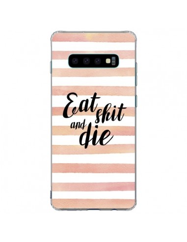 Coque Samsung S10 Plus Eat, Shit and Die - Maryline Cazenave