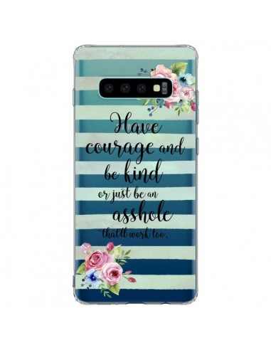 Coque Samsung S10 Plus Courage, Kind, Asshole Transparente - Maryline Cazenave