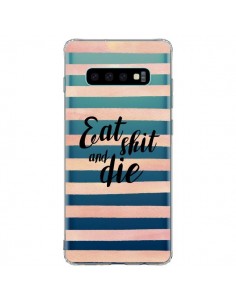 Coque Samsung S10 Plus Eat, Shit and Die Transparente -...
