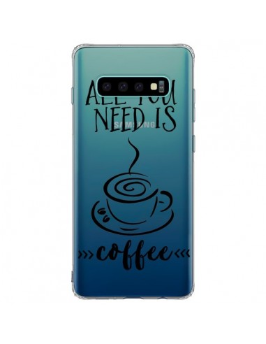 Coque Samsung S10 Plus All you need is coffee Transparente - Sylvia Cook