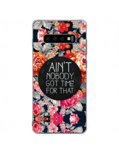 Coque Samsung S10 Plus Fleur Flower Ain't nobody got time...