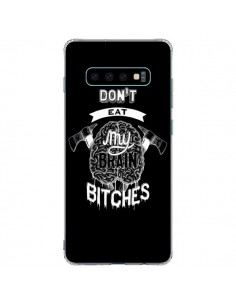 Coque Samsung S10 Plus Don't eat my brain Bitches Cerveau...