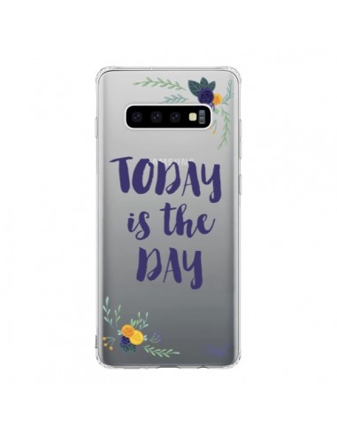 Coque Samsung S10 Today is the day Fleurs Transparente - Chapo