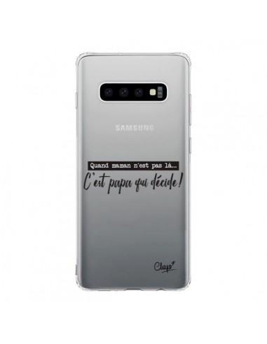 Coque Samsung S10 C'est Papa qui Décide Transparente - Chapo