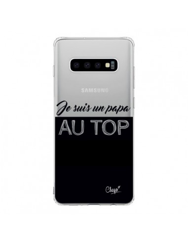 Coque Samsung S10 Je suis un Papa au Top Transparente - Chapo