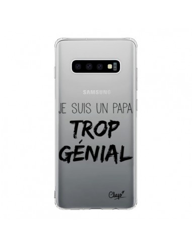 Coque Samsung S10 Je suis un Papa trop Génial Transparente - Chapo