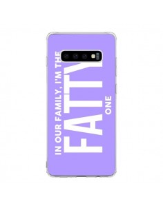 Coque Samsung S10 In our family i'm the Fatty one -...