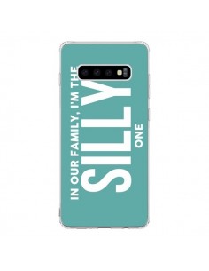 Coque Samsung S10 In our family i'm the Silly one -...