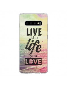 Coque Samsung S10 Live the Life you Love, Vis la Vie que...