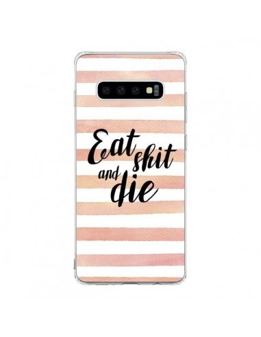 Coque Samsung S10 Eat, Shit and Die - Maryline Cazenave