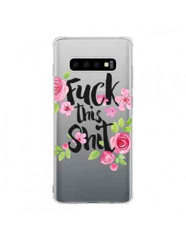 Coque Samsung S10 Fuck this Shit Flower Fleur Transparente - Maryline Cazenave