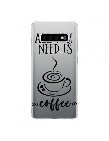 Coque Samsung S10 All you need is coffee Transparente - Sylvia Cook