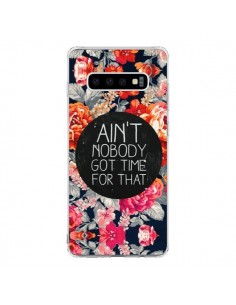 Coque Samsung S10 Fleur Flower Ain't nobody got time for...