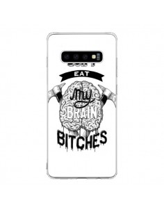Coque Samsung S10 Don't eat my brain Bitches Cerveau...