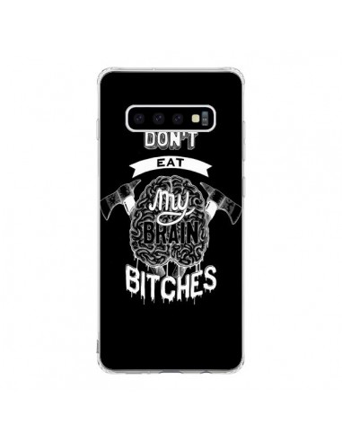 Coque Samsung S10 Don't eat my brain Bitches Cerveau Noir - Senor Octopus