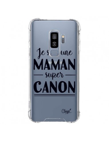 Coque Samsung S9 Plus Je suis une Maman super Canon Transparente - Chapo
