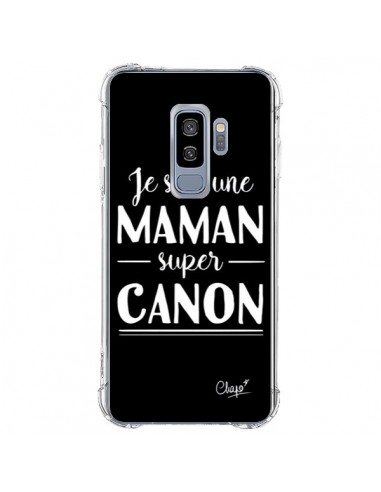 Coque Samsung S9 Plus Je suis une Maman super Canon - Chapo