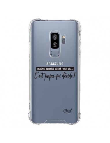 Coque Samsung S9 Plus C'est Papa qui Décide Transparente - Chapo