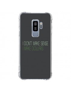 Coque Samsung S9 Plus I don't make sense, I make Dollars,...