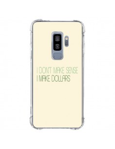 Coque Samsung S9 Plus I don't make sense, I make Dollars,...