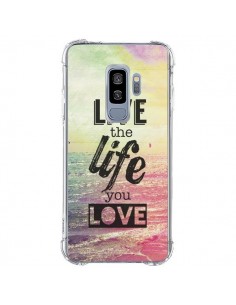 Coque Samsung S9 Plus Live the Life you Love, Vis la Vie...