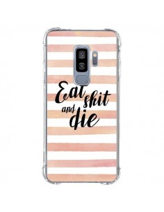 Coque Samsung S9 Plus Eat, Shit and Die - Maryline Cazenave