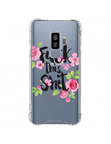 Coque Samsung S9 Plus Fuck this Shit Flower Fleur Transparente - Maryline Cazenave