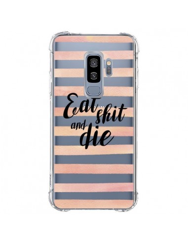 Coque Samsung S9 Plus Eat, Shit and Die Transparente - Maryline Cazenave