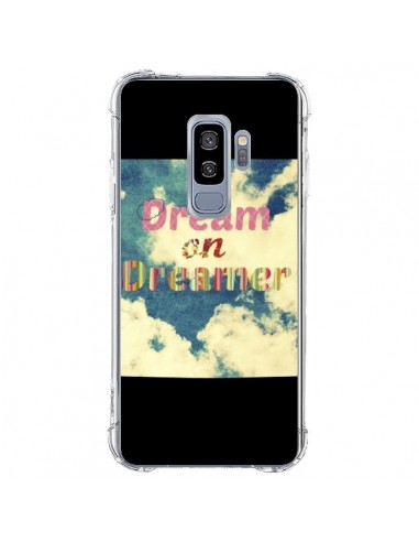 Coque Samsung S9 Plus Dream on Dreamer Rêves - R Delean