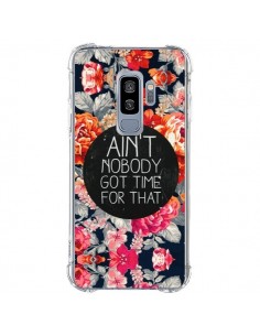 Coque Samsung S9 Plus Fleur Flower Ain't nobody got time...
