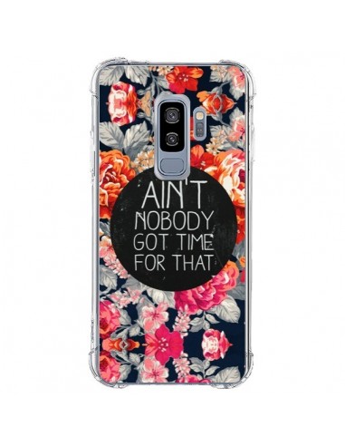 Coque Samsung S9 Plus Fleur Flower Ain't nobody got time for that - Sara Eshak