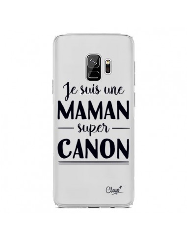 Coque Samsung S9 Je suis une Maman super Canon Transparente - Chapo