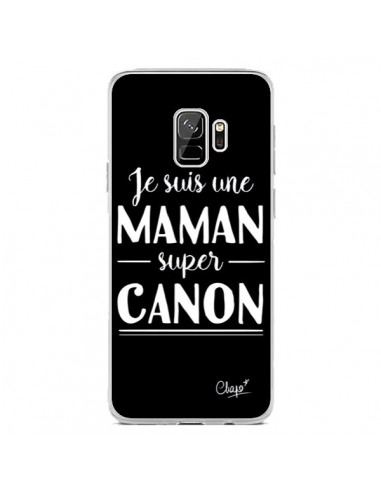 Coque Samsung S9 Je suis une Maman super Canon - Chapo