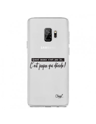Coque Samsung S9 C'est Papa qui Décide Transparente - Chapo