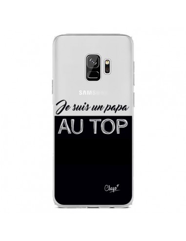 Coque Samsung S9 Je suis un Papa au Top Transparente - Chapo