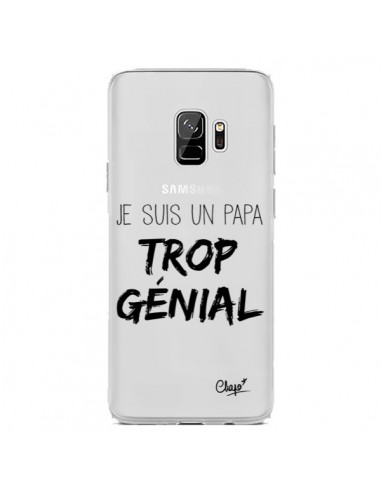 Coque Samsung S9 Je suis un Papa trop Génial Transparente - Chapo