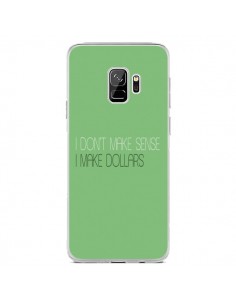 Coque Samsung S9 I don't make sense, I make Dollars, vert...