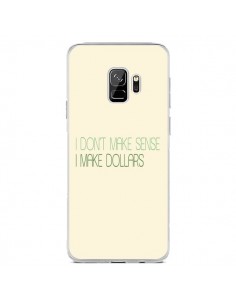 Coque Samsung S9 I don't make sense, I make Dollars,...