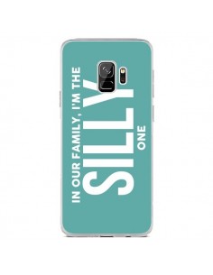 Coque Samsung S9 In our family i'm the Silly one -...
