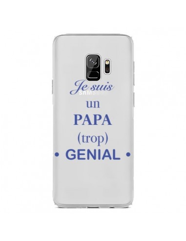 Coque Samsung S9 Je suis un papa trop génial Transparente - Laetitia