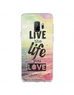 Coque Samsung S9 Live the Life you Love, Vis la Vie que...