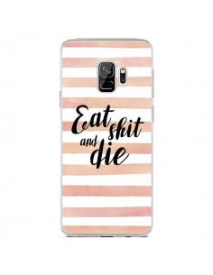 Coque Samsung S9 Eat, Shit and Die - Maryline Cazenave